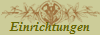 Einrichtungen