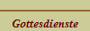 Gottesdienste