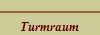 Turmraum
